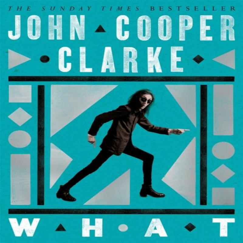 WHAT by John Cooper Clarke Paperback Book 9781035033195