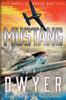 Книга Mustang : A Novel of World War II