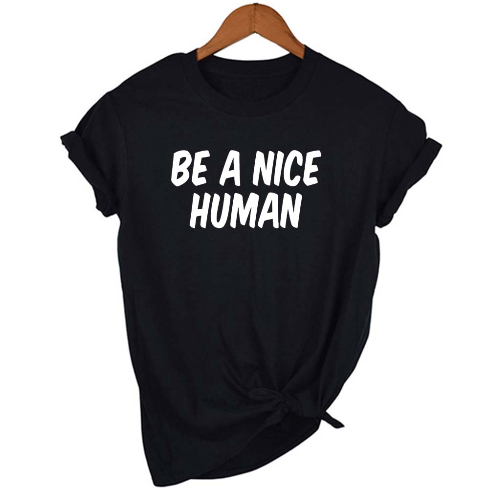 Be A Nice Human Letter Women S T Shirt Tops Casual Short Sleeve O Neck Tshirts