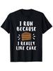 Summer I Run Because I Really Like Cake Graphic T Shirt Tee Women Men Cotton Oversize Vintage Streetwear Casual Casual Trend