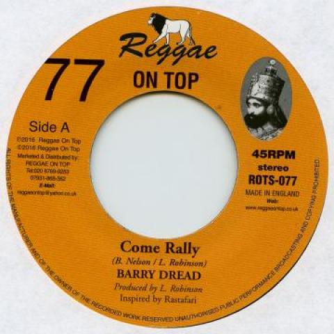 7-дюймовая пластинка BARRY DREAD - Come Rally / Dub ROTS077 Reggae On Top 2016 Великобритания Регги, Ска и Даб