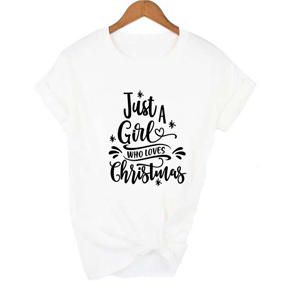 Just A Girl Who Loves Christmas Print Women Xmas T Shirt Harajuku Short Sleeve T Shirt