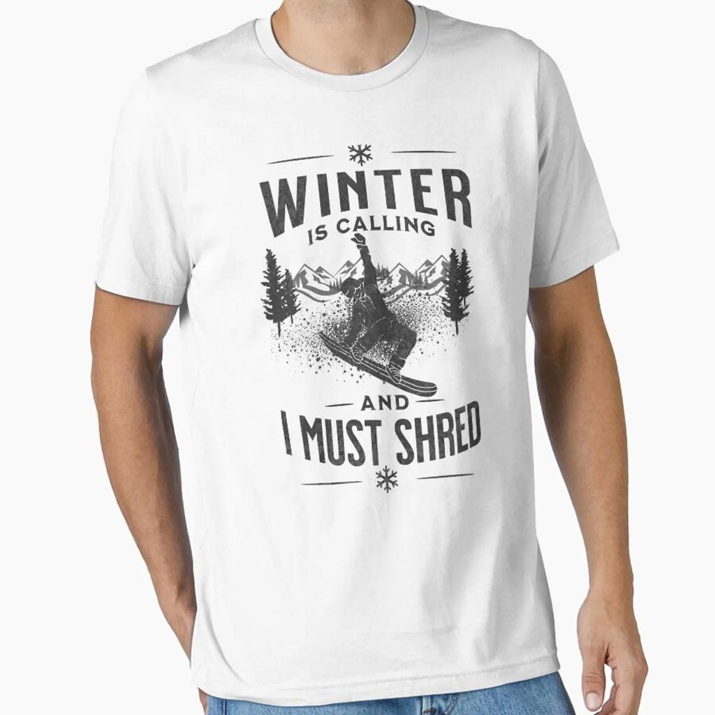 Winter Is Calling And I Must Shred Essential T Shirt Vintage Stylish Soft Unisex Designer Clothes Streetwear Fashion