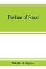 Книга The Law of Fraud : and the Procedure Pertaining To the Redress Thereof