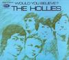 CD HOLLIES - Вы бы поверили? 724349515024 EMI 1998 Европа Рок Б/У