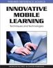 Книга Innovative Mobile Learning : Techniques and Technologies