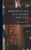 Книга Memoir of the Late Alfred Smee, F.R.S