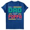 Being Dad Is An Honor Fathers Day For Daddy Unisexs Gift Birthday TShirts FD