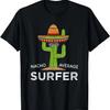 Fun Surf Lover Humor Saying _ Funny Surfers Surfing T-Shirt