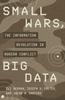 Книга Small Wars, Big Data : The Information Revolution In Modern Conflict