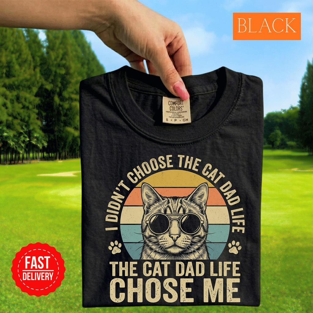 Funny Cat Dad Shirt, The Cat Life Chose Me Tee, Cat Lover Gift for Men, Cat Owner T-Shirt, Proud Cat Father Shirt