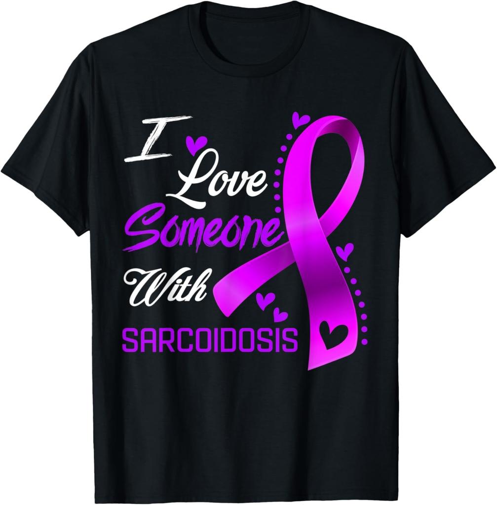 I Love Someone With Sarcoidosis Awareness T-Shirt