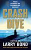 Книга Crash Dive True Stories Of Submarine Combat by UNKNOWN - Paperback