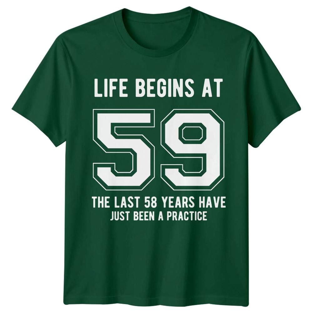 Life Begins At 59 Birthday Unisexs TShirt Unisexs Tee Graphic Unisex Top