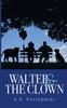 Книга Walter and the Clown : Walter's Saga Book One