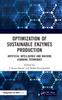 Книга Optimization of Sustainable Enzymes Production : Artificial Intelligence and Machine Learning Techniques