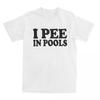 Женщины Я Писаю в Бассейны Смешная Летняя Футболка Мерч Ретро Кино Топы Футболка Забавные Футболки Все Сезоны