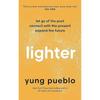 Lighter Let Go Of The Past Connect With The Present Paperback