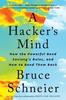 Книга A Hacker's Mind : How the Powerful Bend Society's Rules, and How To Bend Them Back