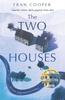 The The Two Houses : a Gripping Novel of Buried Secrets and Those Who Hide Them Book
