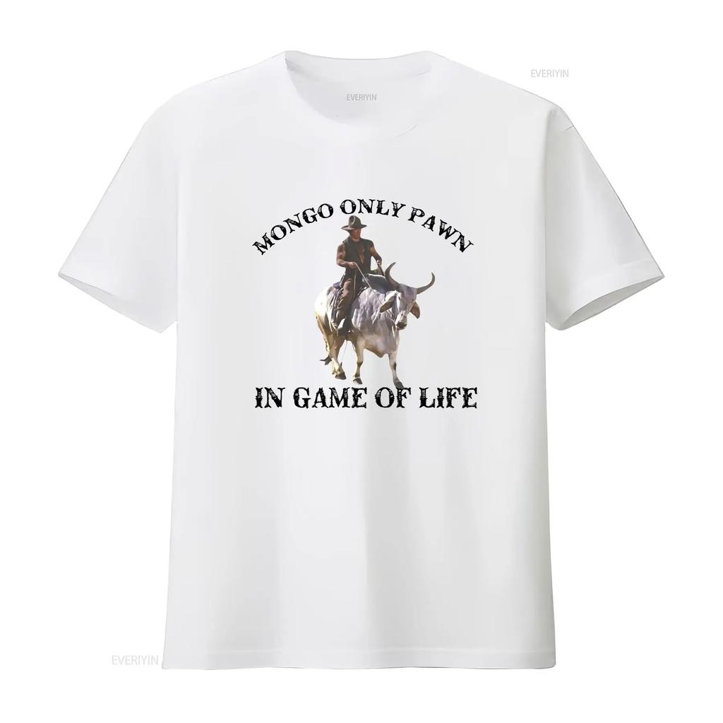 Mongo T Shirt Only Pawn In Game Of Life Blazing Saddles Vintage Streetwear Top For Everyday Wear Versatile
