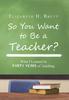Книга So You Want To Be a Teacher? : What I Learned In Forty Years of Teaching
