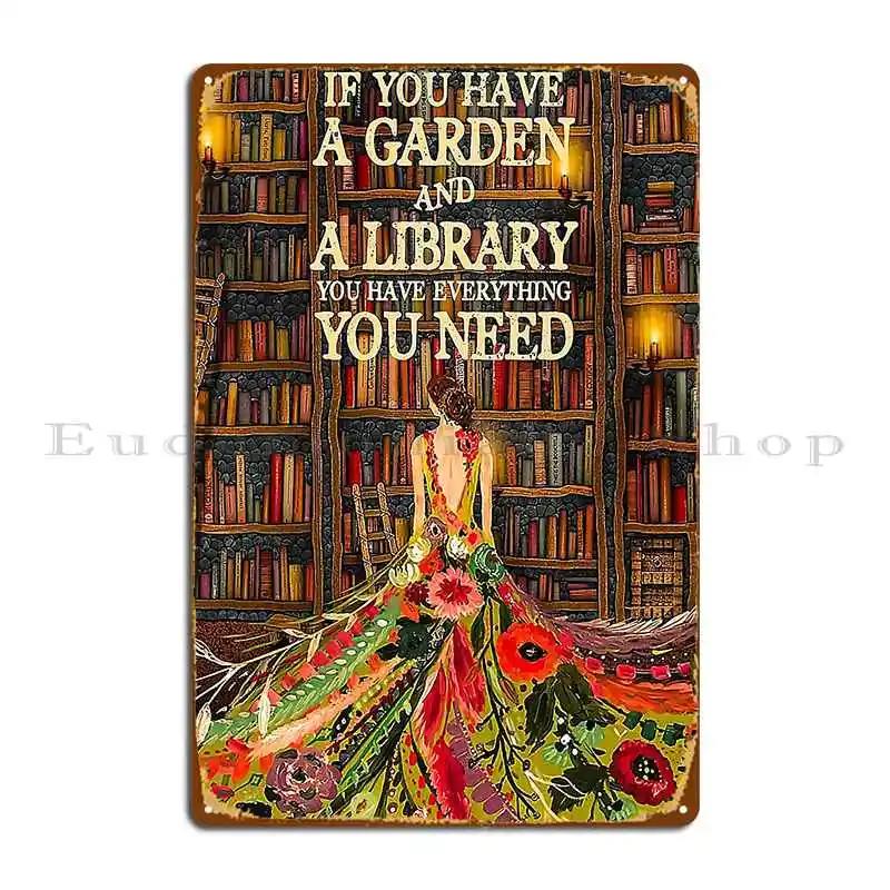 Gardening If You Have A Garden And A Library Metal Signs Customize Wall Decor Cinema Design Pub Designing Tin Sign Poster