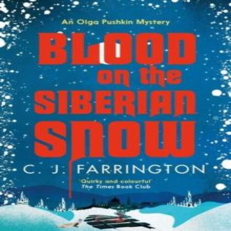Blood on the Siberian Snow by C J Farrington Paperback Book 9781472133182
