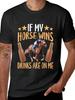 Fun T Shirt If My Horse Wins Drinks Are On Me Print T-shirts for Men Funny Adult T-Shirt Harajuku Loose Tshirt Men's Brand Tops