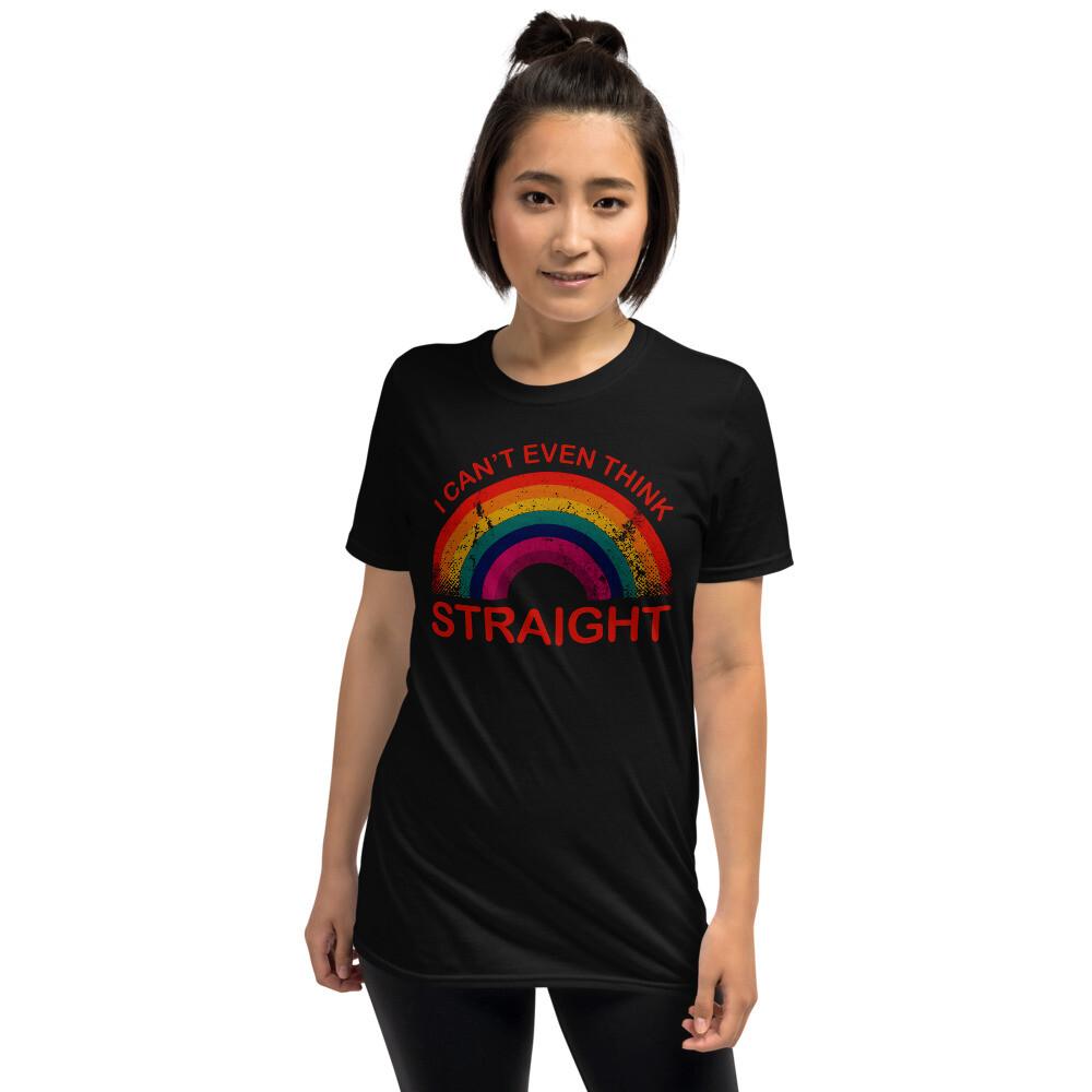I Can#039;t Even Think Straight LGBT Homosexual Lesbian TShirt Unisex T-Shirt