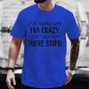 Unisexs Tee Stop Asking Why Im Crazy Funny Quote Crew Neck T Shirt Summer Tops For Unisex Humor Slogan Soft Breathable Daily Wear Tees
