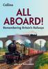 The All Aboard! : Remembering Britain???s Railways Book
