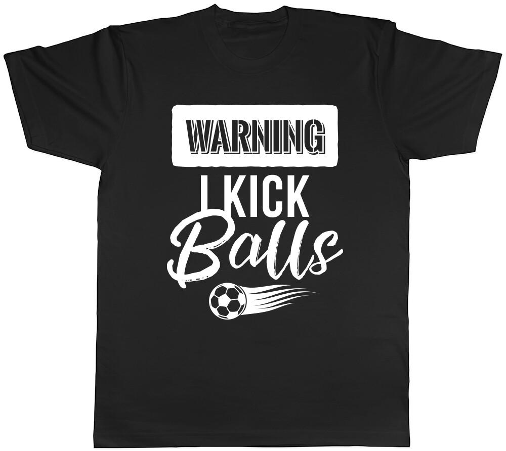 Warning I Kick Balls Unisexs Ladies TShirt Tee