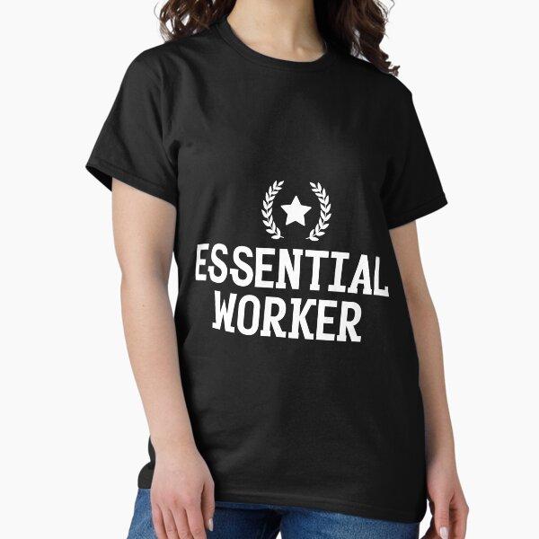 Essential Worker #9 Classic T-Shirt