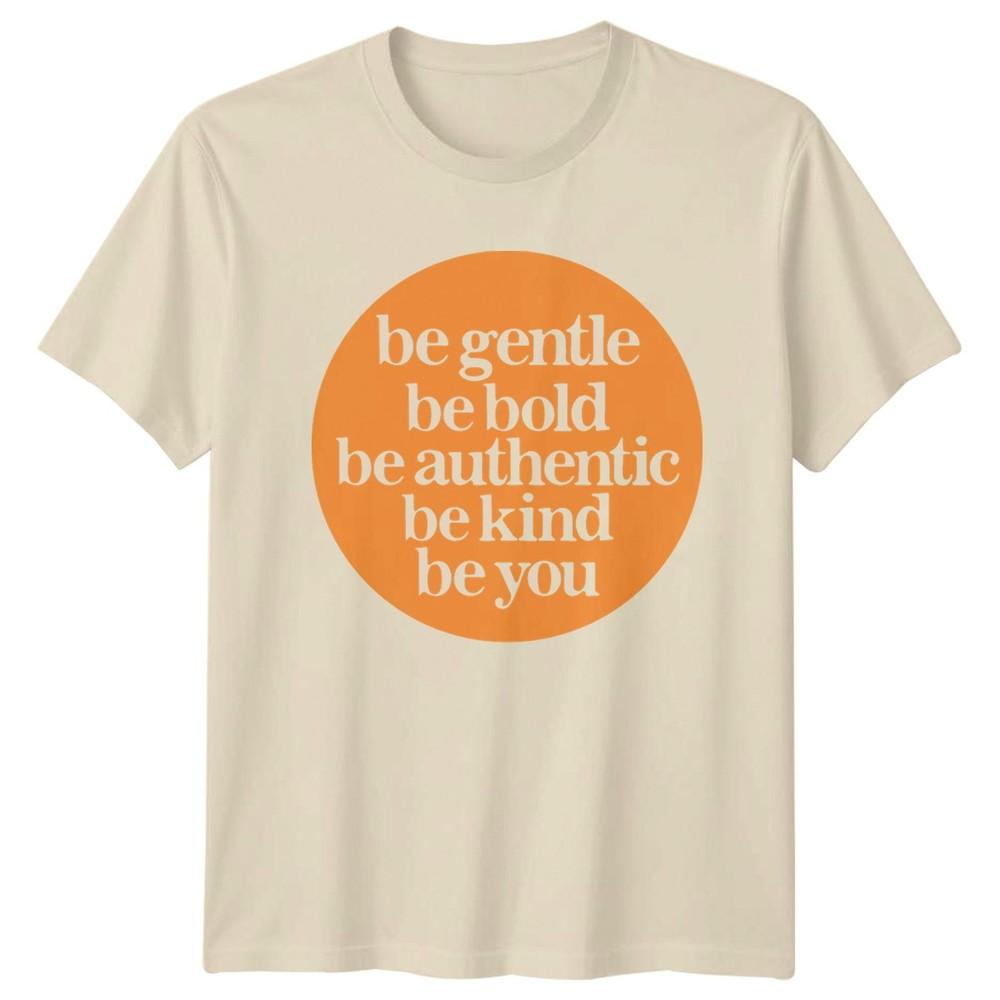 Be Gentle Be Bold Be TShirt Self Love Motivational Birthday Gift For Him Her