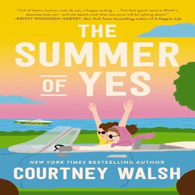 The Summer of Yes by Courtney Walsh Paperback Book 9780840713698