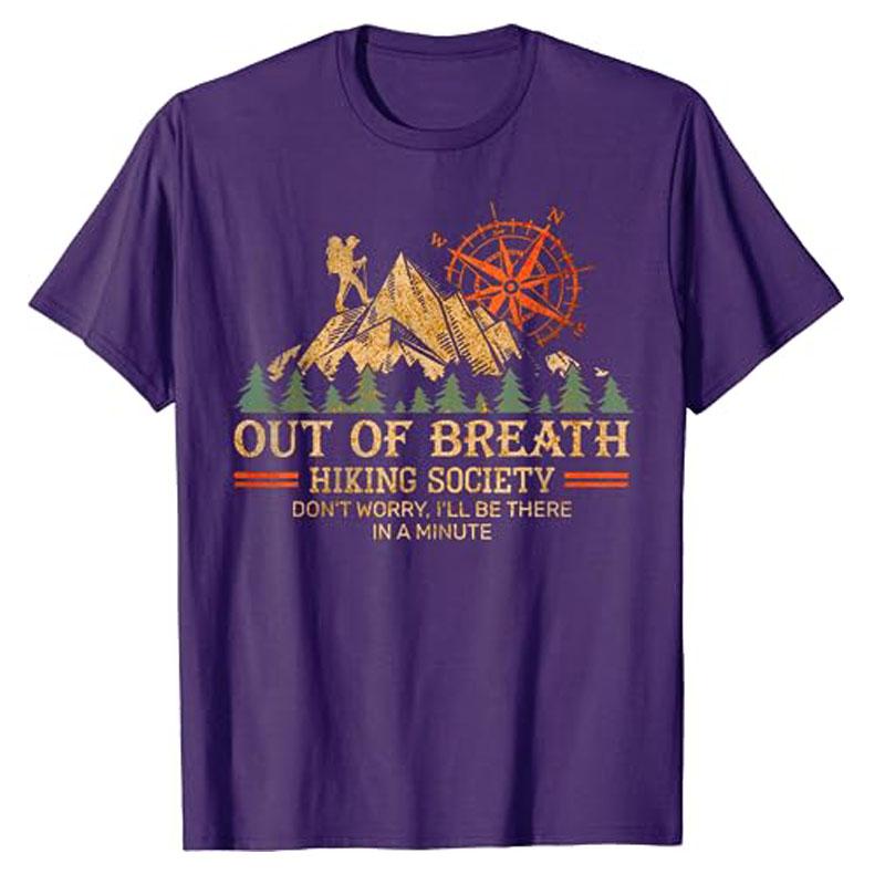 Out of Breath Hiking Society T-Shirt Don't Worry I'll Be There In A Minute Tee Funny Mountain Lover Camping Hiker Graphic Outfit