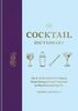 Книга The Cocktail Dictionary : An A???Z of Cocktail Recipes, from Daiquiri and Negroni To Martini and Spritz