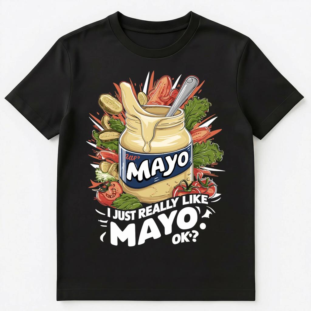 I Just Really Like Mayo Ok Unisex T-shirt Tops Tees Unisex