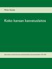 Книга Koko Kansan Kasvatuslaitos : Sattumuksia Ja Ilmioeita Suomen Puolustuslaitoksen Perustamiskaudelta 1918-1924