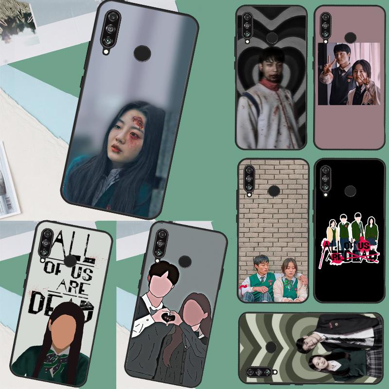 All of us are dead For Huawei Nova Y90 Y70 Y60 Y72 Y61 Y91 12s 12i 11i 7i 8i 9 10 SE P60 Pro P30 P40 Lite Case