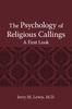 The The Psychology of Religous Callings : A First Look Book