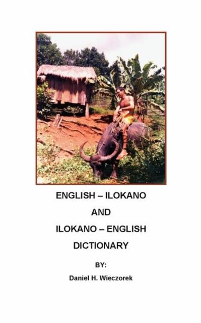 The English-Ilokano and Ilokano-English Dictionary Book