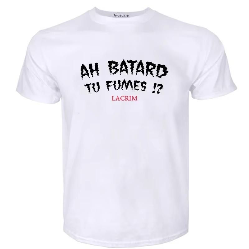 Cotton Teeshirt Ah Batard Tu Fumes Lacrim T-Shirt Men Women Vintage Funny T Shirts Lightweight Breathable and Comfortable Clothes