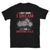 I Dream Motorcycle Rider Unisex T-Shirt