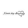 Never Stop Dreaming Inspirational Quotes Wall Decal Sticker Bedroom Home