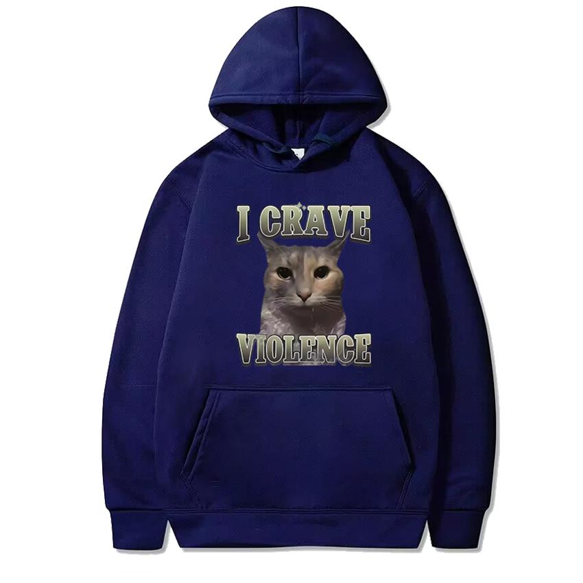 I Crave Violence Funny Cat Meme Graphic Sweatshirt Men Women Harajuku Hoodies Unisex Casual Fleece Long Sleeve Pullover