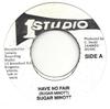 7-дюймовая пластинка SUGAR MINOTT - Have No Fair NONE Studio One Ямайка Регги, Ска и Даб Б/У