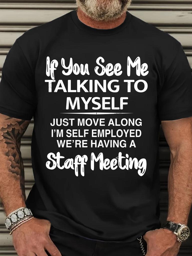 If You See Me Talking To Myself Funny Self Employed Staff Meeting T-Shirt