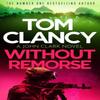 Without Remorse by Tom Clancy Paperback Book 9781408728000